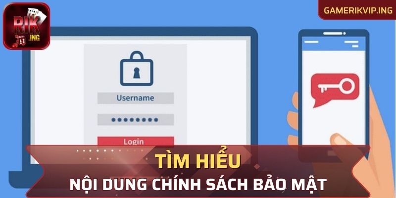 Tìm hiểu một vài nội dung chính trong chính sách bảo mật