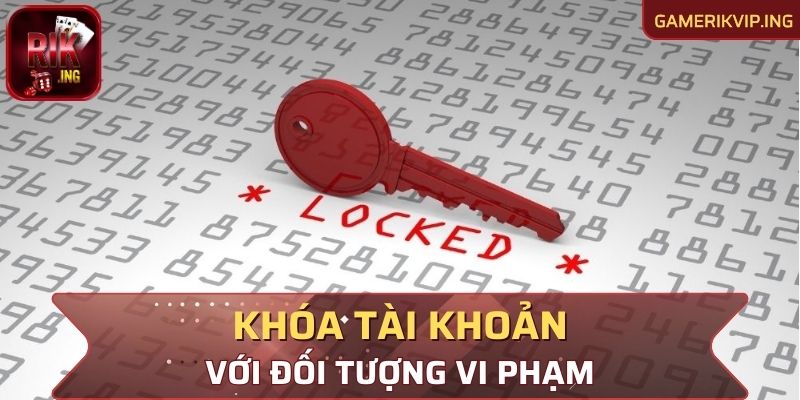 Khóa tài khoản với những đối tượng vi phạm