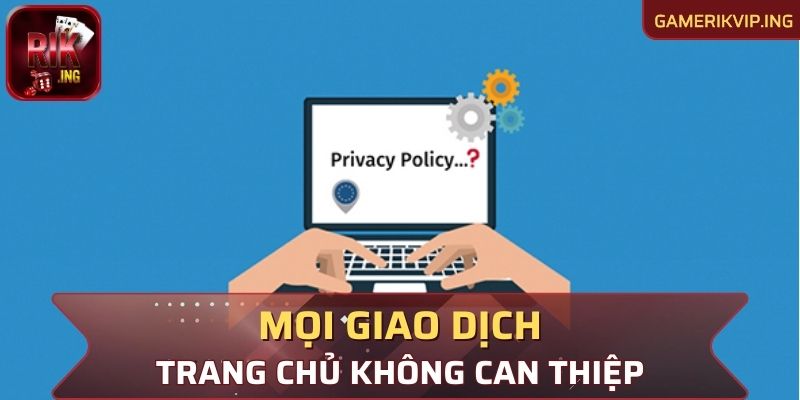 Mọi giao dịch riêng tư của người dùng trang chủ không can thiệp