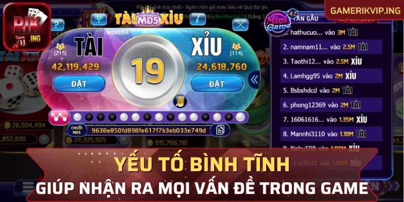 Yếu tố bình tĩnh giúp nhận ra mọi vấn đề trong game